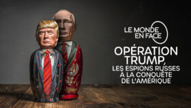 OPÉRATION TRUMP, LES ESPIONS RUSSES À LA CONQUÊTE DE L’AMÉRIQUE