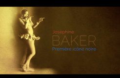 JOSÉPHINE BAKER, PREMIÈRE ICÔNE NOIRE